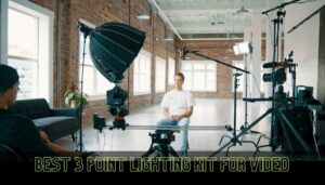 Best 3 Point Lighting Kit For Video
