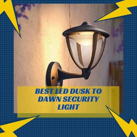 Best LED Dusk To Dawn Security Light