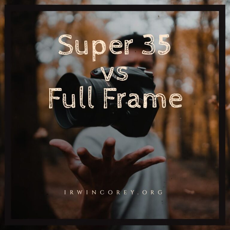 Super 35 vs Full Frame